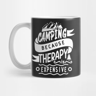 Camping Because Therapy is Expensive | Outdoor Camping Enthusiast | Camping is Therapy Mug
